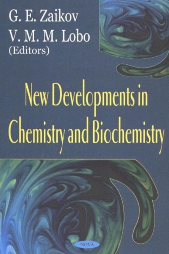 New Developments in Chemistry & Biochemistry