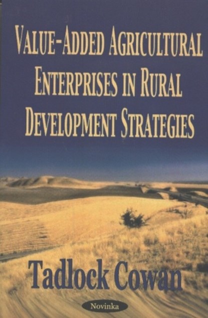 Value-Added Agricultural Enterprises in Rural Development Strategies, Tadlock Cowan - Paperback - 9781590338193