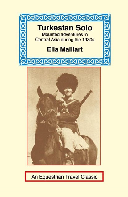Turkestan Solo, Ella K Maillart - Paperback - 9781590480373