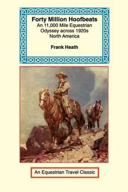 Forty Million Hoofbeats, Frank Heath - Paperback - 9781590480724