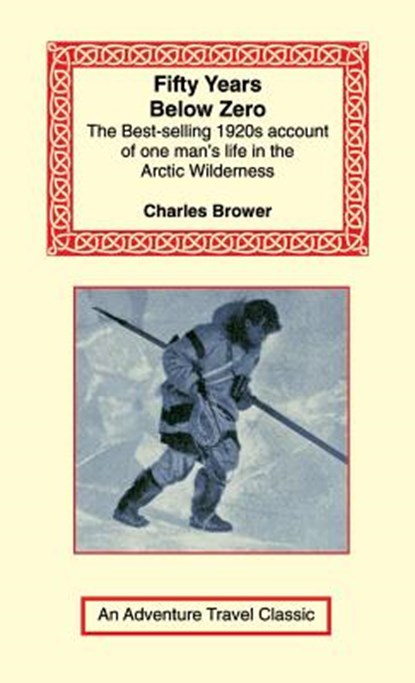 Fifty Years Below Zero, Charles Brower - Gebonden - 9781590483602