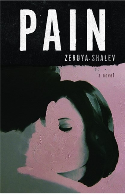 Pain, Zeruya Shalev ; Sondra Silverston - Gebonden - 9781590510926