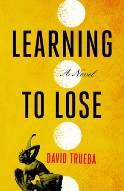Learning to Lose, David Trueba - Paperback - 9781590513224