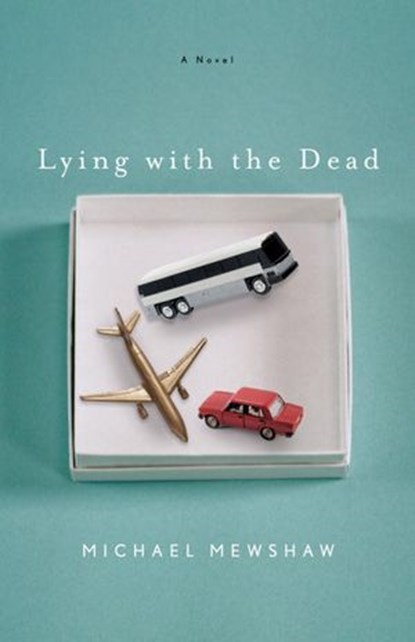Lying with the Dead, Michael Mewshaw - Ebook - 9781590513552