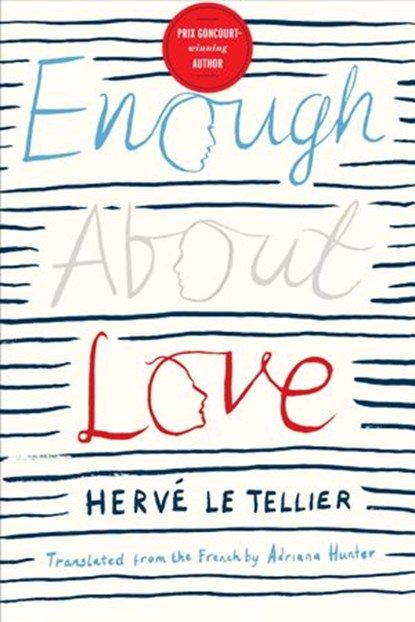 Enough About Love, Herv# Le Tellier - Ebook - 9781590514009