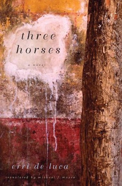 Three Horses, Erri De Luca - Ebook - 9781590514276