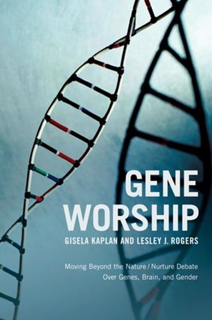 Gene Worship, Gisela Kaplan ; Lesley J. Rogers - Ebook - 9781590514528