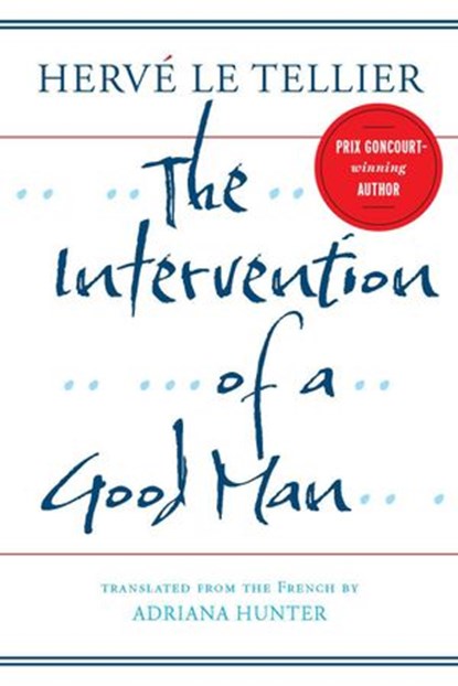 The Intervention of a Good Man, Herv# Le Tellier - Ebook - 9781590514924