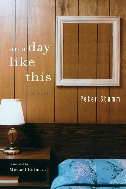 On A Day Like This, Peter Stamm - Paperback - 9781590514993