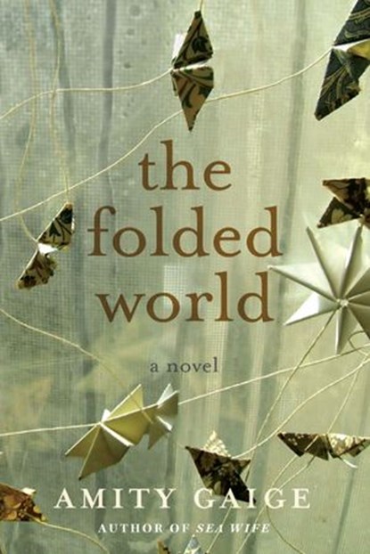 The Folded World, Amity Gaige - Ebook - 9781590515044