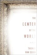 The Center of the World | Thomas Van Essen | 
