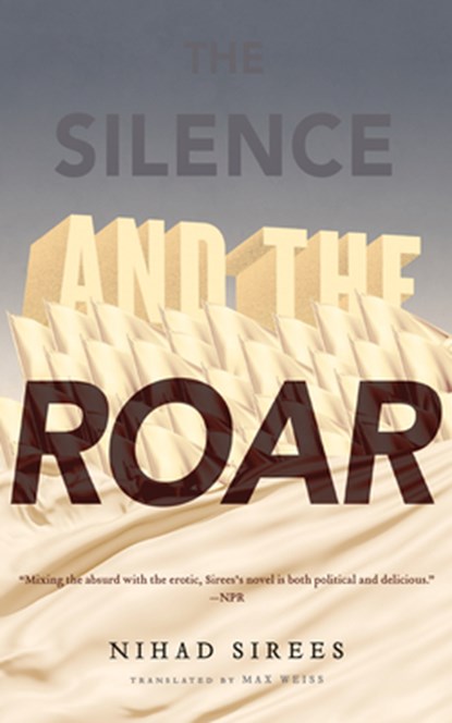 The Silence and the Roar, Nihad Sirees - Paperback - 9781590516454