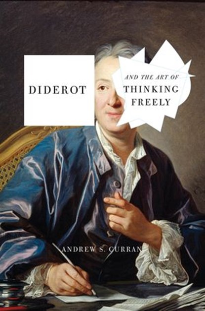 Diderot and the Art of Thinking Freely, Andrew S. Curran - Ebook - 9781590516720