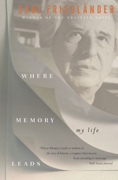 Where Memory Leads, Saul Friedländer - Ebook - 9781590518106