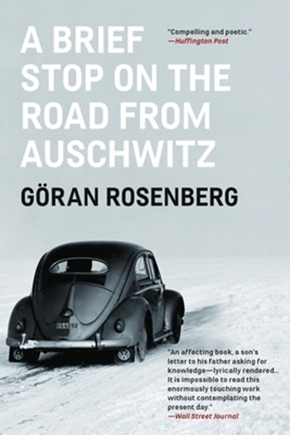 A Brief Stop on the Road from Auschwitz: A Memoir, Göran Rosenberg - Paperback - 9781590518403