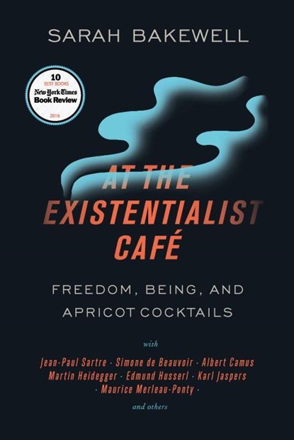 AT THE EXISTENTIALIST CAFE, Sarah Bakewell - Paperback - 9781590518892