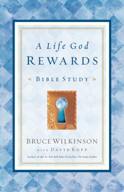 A Life God Rewards (Leader's Edition), Bruce Wilkinson ; David Kopp - Paperback - 9781590520116