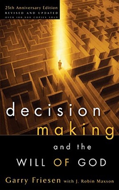 Decision Making and the Will of God (Revised 2004), Garry Friesen ; J Robin Maxson - Paperback - 9781590522059