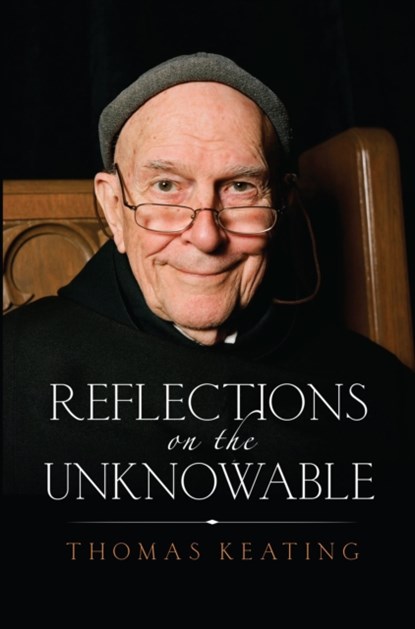 Reflections on the Unknowable, Thomas Keating - Paperback - 9781590564370
