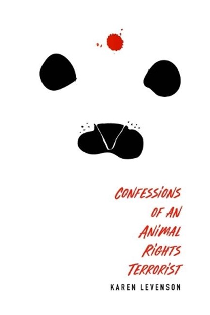 Confessions of an Animal Rights Terrorist, LEVENSON,  Karen (Karen Levenson) - Paperback - 9781590566213