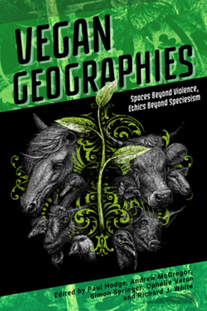 Vegan Geographies, Paul (Paul Hodge) Hodge ; Andrew (Andrew McGregor) McGregor ; Simon (Simon Springer) Springer - Paperback - 9781590566589