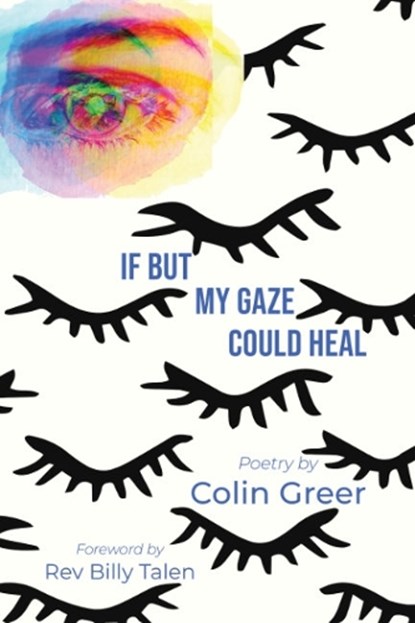 If but My Gaze Could Heal, Colin (Colin Greer) Greer - Gebonden - 9781590566688