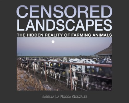 Censored Landscapes, Isabella La Rocca (Isabella La Rocca Gonzalez) Gonzalez - Gebonden - 9781590567364