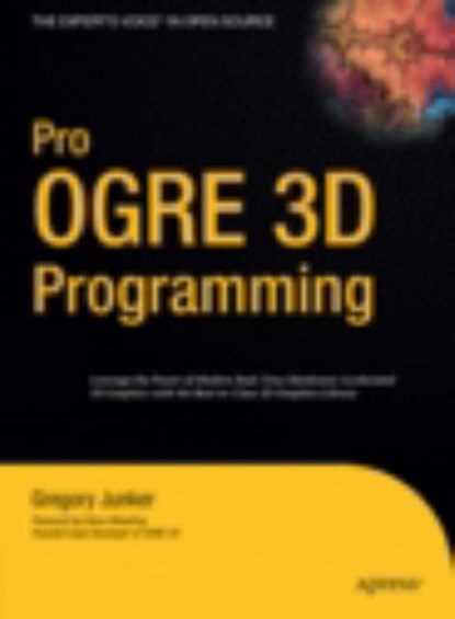 Pro OGRE 3D Programming, Gregory Junker - Gebonden - 9781590597101