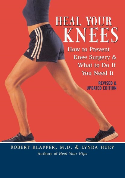 Heal Your Knees, Robert L. Klapper ; Lynda Huey - Paperback - 9781590771242