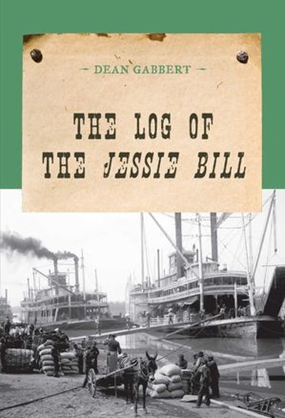 The Log of the Jessie Bill, Dean Gabbert - Ebook - 9781590772539