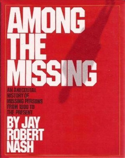 Among the Missing, Jay Robert Nash - Ebook - 9781590775233