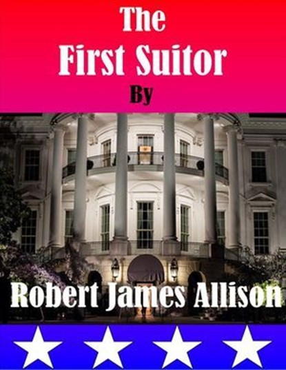 The First Suitor, Robert James Allison - Ebook - 9781590883082