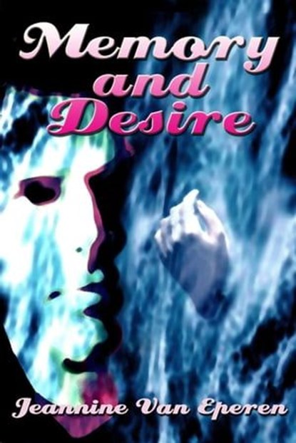 Memory and Desire, Jeannine D. Van Eperen - Ebook - 9781590883563