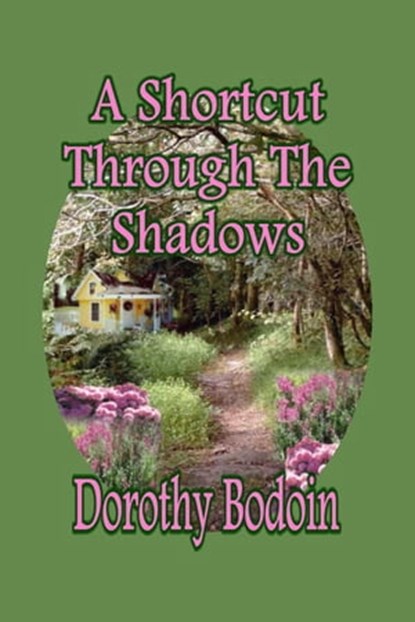 A Shortcut Through the Shadows, Dorothy Bodoin - Ebook - 9781590883785