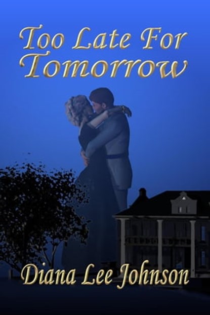 Too Late For Tomorrow, Diana Lee Johnson - Ebook - 9781590884195
