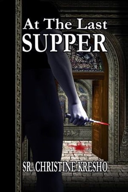 At The Last Supper, Sr. Christine Kresho - Ebook - 9781590884232