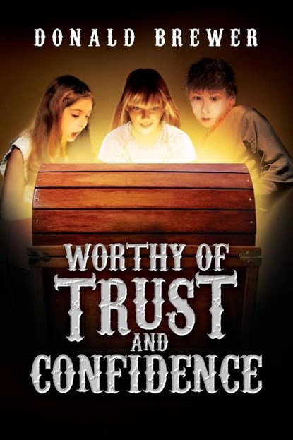 Worthy of Trust and Confidence, Donald Brewer - Paperback - 9781590950555