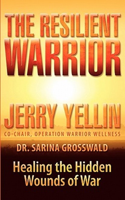 The Resilient Warrior, Capt Jerry Yellin ; Sarina J Grosswald - Paperback - 9781590957042