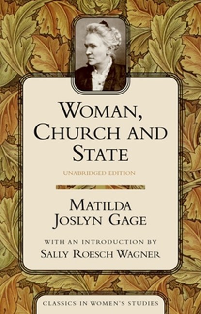 Woman, Church, and State, Matilda Joslyn Gage - Paperback - 9781591020073