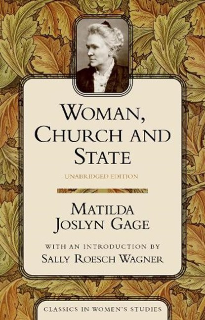 Woman, Church, and State, Matilda Joslyn Gage - Paperback - 9781591020073