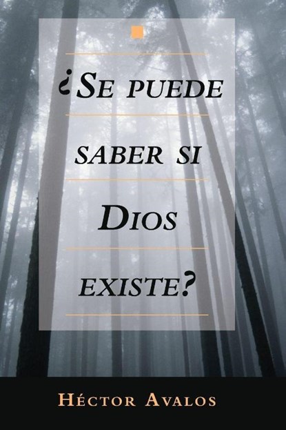 Se Puede Saber Si Dios Existe?, Hector Avalos - Paperback - 9781591020431