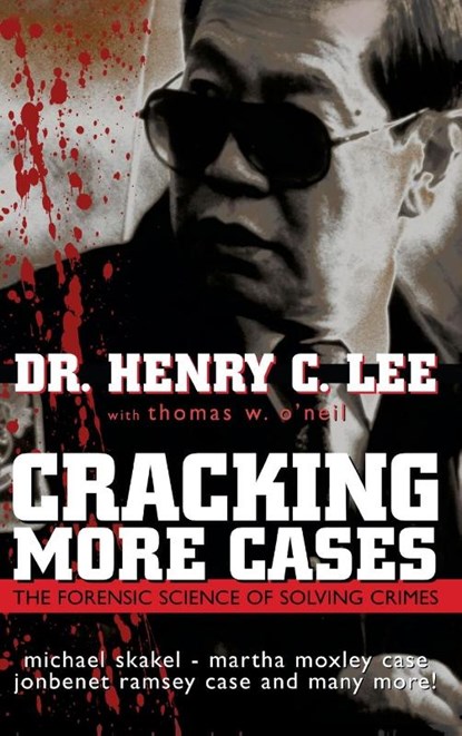 Cracking More Cases, Henry C. Lee ; Thomas W. O'Neil - Gebonden - 9781591021995