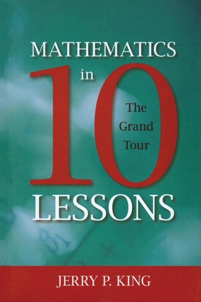 Mathematics in 10 Lessons, Jerry P. King - Paperback - 9781591026860