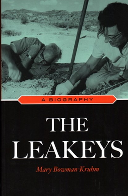 The Leakeys, Mary Bowman-Kruhm - Paperback - 9781591027614