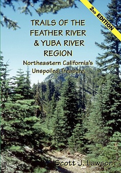 Trails of the Feather River Region - Northeastern California's Unspoiled Treasure, Scott J. Lawson - Paperback - 9781591097396