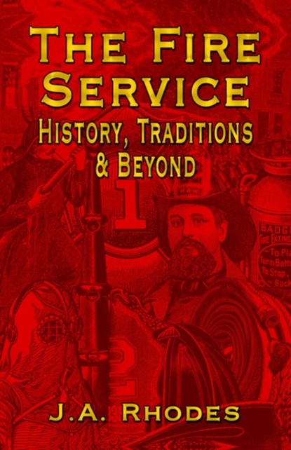 The Fire Service, J.A. Rhodes - Paperback - 9781591139546