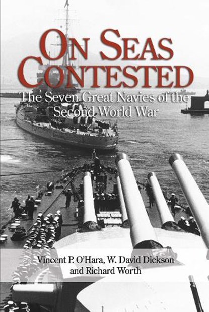 On Seas Contested, Vincent O'Hara ; David Dickson ; Richard Worth - Paperback - 9781591146421