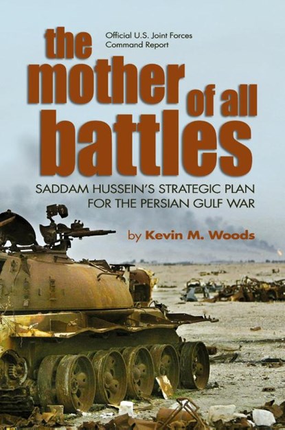 Mother of All Battles, Kevin M. Woods - Paperback - 9781591149422