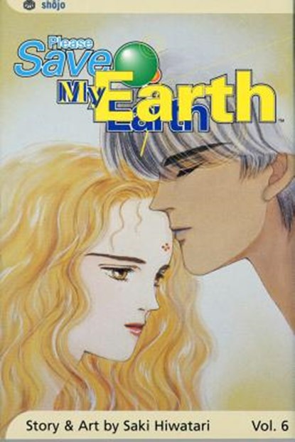Please Save My Earth, Vol. 6, Saki Hiwatari - Paperback - 9781591162698
