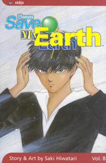 Please Save My Earth, Vol. 8, Saki Hiwatari - Paperback - 9781591162711